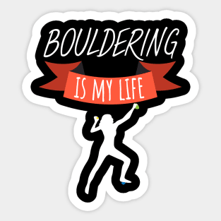 Bouldering is my life women Sticker